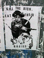 Une affiche clamant «Kill the rich! Eat their babies!», ce qui est d&eacute;gueux